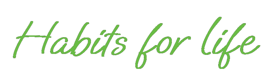Habits for life